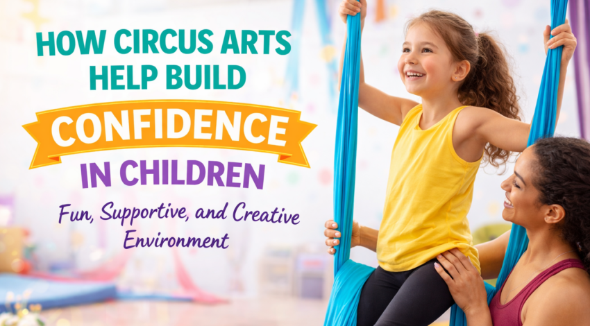How Circus Arts Help Build Confidence in Children